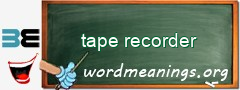 WordMeaning blackboard for tape recorder
